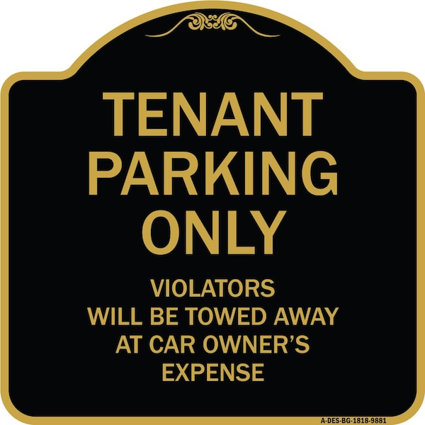 Signmission Designer Series-Tenant Parking Violators Will Be Towed Away Car Owner, 18" x 18", BG-1818-9881 A-DES-BG-1818-9881 - main